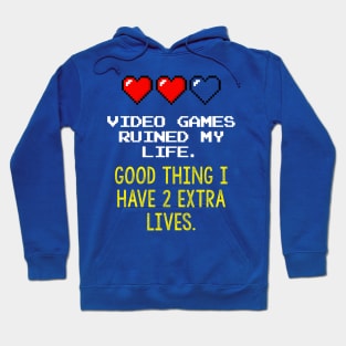 Video Games Ruined My Life Hoodie